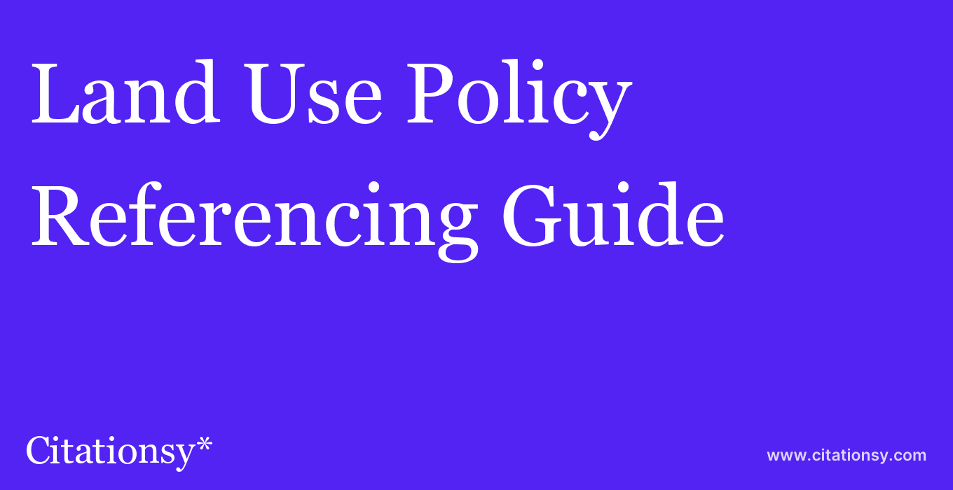 cite Land Use Policy  — Referencing Guide